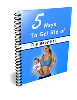 5 Ways to Get Rid of the Baby Fat